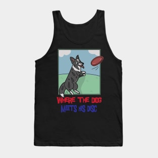 Where The Dog Meets His Disc Tank Top